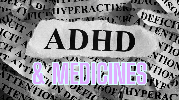 ADHD & Medicines